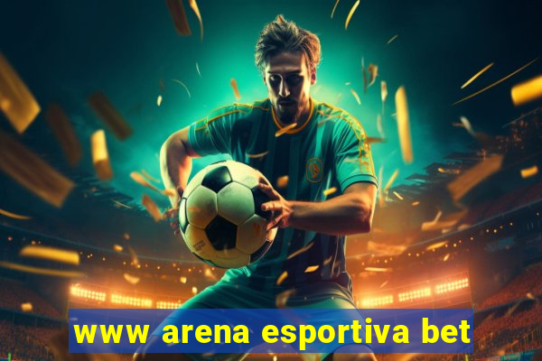 www arena esportiva bet